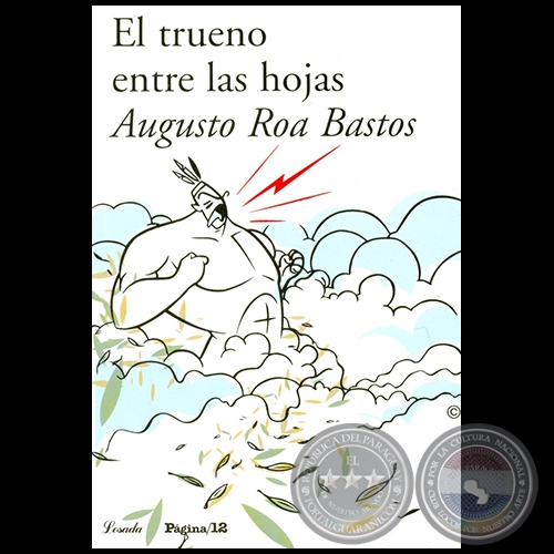 EL TRUENO ENTRE LAS HOJAS - Autor: AUGUSTO ROA BASTOS - Año 2005